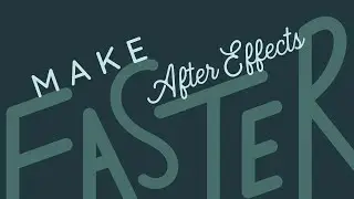 18 Tips to Make After Effects Faster