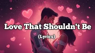 Love That Shouldn&rsquo;t Be &ndash; A Song About Forbidden Love & Heartache