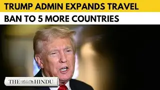 Trump expands U.S. travel ban, adding five more countries and tighter entry rules