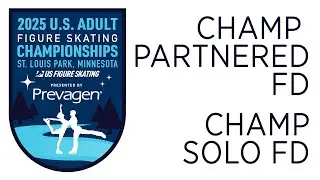 Champ Adult Partnered FD - Solo FD | 2025 Prevagen U.S. Adult Figure Skating Championships