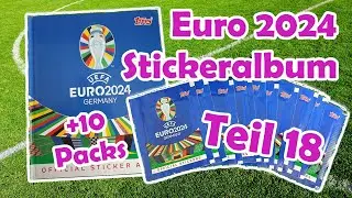 10 neue Packs f&uuml;r meine Euro 2024 Sticker Sammlung - Teil 18!