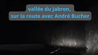 Nature Writing : vall&eacute;e du Jabron, sur la route avec Andr&eacute; Bucher