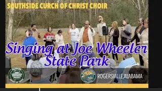 BONUS EPISODE: Singing at Joe Wheeler State Park 