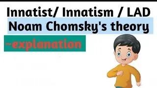 Historical Insight of LAnguage Acquisition Device (LAD by Noam Chomsky