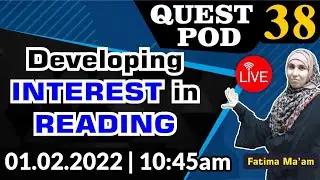 QUEST POD 38 | Developing INTEREST in READING | 01.02.2022 | #SSA #Banking #MBA #READING