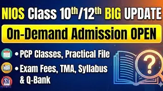 NIOS Class 10th/12th BIG UPDATE | On-Demand Admission OPEN | PCP Classes, Practical File, Exam Fees