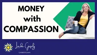 The Power of COMPASSION In Financial Decisions - Start Where You Are!
