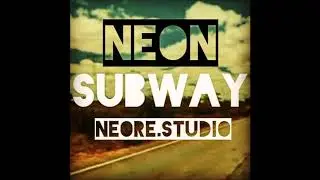 Neon-Subway (prod;NeoreStudio)