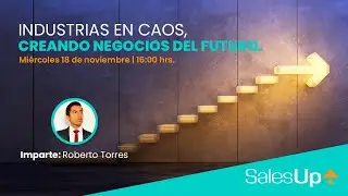 Industrias en caos. Creando las industrias del Futuro | Roberto Torres. Consultor