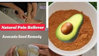 How to Use Avocado Seed🥑to Relieve Muscle Pain, Arthritis and Joint Pain Instantly