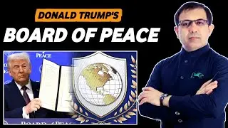 Donald Trump&rsquo;s Board of Peace | Structure and Objectives of the Board of Peace | Muhammad Akram
