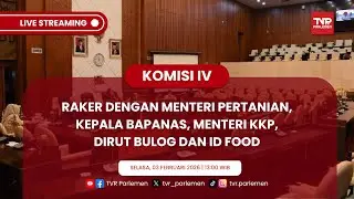KOMISI IV DPR RI RAKER DENGAN MENTERI PERTANIAN,KEPALA BAPANAS,MENTERI KKP,DIRUT BULOG DAN ID FOOD