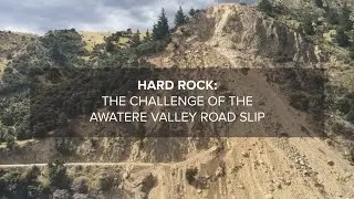 Hard rock: the challenge of the Awatere Valley Road slip