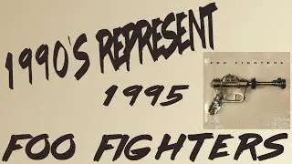 1990's Represent Episode 76 - Foo Fighters(1995)