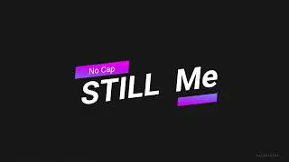 No Cap - Still me ( lyrics )