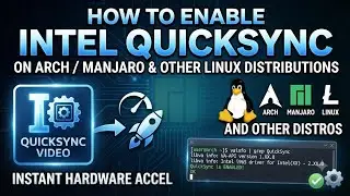 How to Enable Intel QuickSync on Arch/Manjaro and Other Linux Distributions