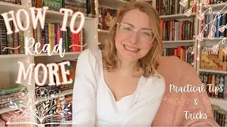 How to Read More Books 📚 9 Practical Tips for the Busy Person Make More Time For Reading