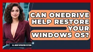 Can OneDrive Help Restore Your Windows OS? - All About Operating Systems