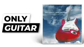 Brothers In Arms - Dire Straits | Only Guitar (Isolated)