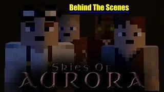 Minecraft #174: Skies Of Aurora Behind The Scenes