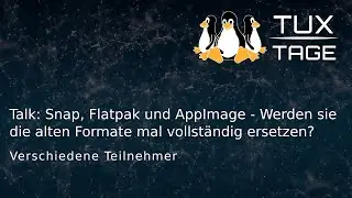 Talk: Snap, Flatpak & AppImage - Werden sie die alten 