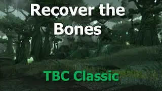Recover the Bones--Ramdor the Mad--WoW TBC Classic
