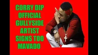 Corry Dip Gullyside Artist Represents for ( Gullyside TV )