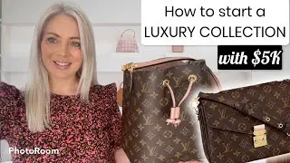 HOW TO START YOUR LUXURY BAG COLLECTION WITH $5000 | Key Luxury Starter Pieces | LOUIS VUITTON
