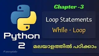 Python While Loop | Python Tutorial 3 | Python Tutorial in Malayalam
