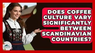 Does Coffee Culture Vary Significantly Between Scandinavian Countries? - Unmapping Scandinavia