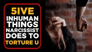 5 Inhuman Things A Narcissist Does To Torture You | Incredible Episode | Zen Wisdom Wave