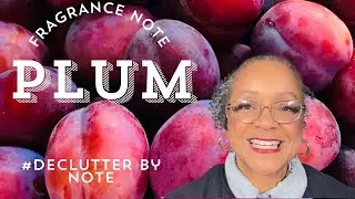 #DECLUTTER by NOTE | PLUM | #fragrance #perfume