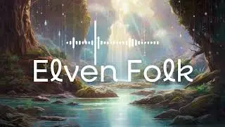 Exploring the Realm of Elves: The Elven Folk | Nature Spirits of Magic and Wisdom