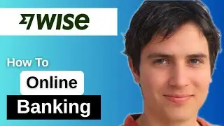 How to Set Up Online Banking with Wise Full Tutorial