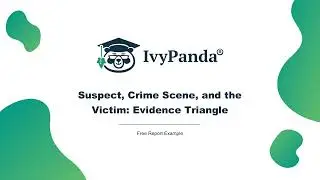 Suspect, Crime Scene, and the Victim: Evidence Triangle | Free Report Example