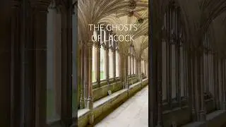 The Ghosts of Lacock 👻