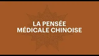 La pensée médicale chinoise
