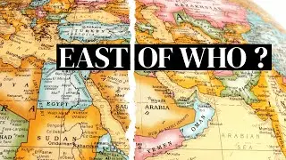 Why Is It Called the Middle East?