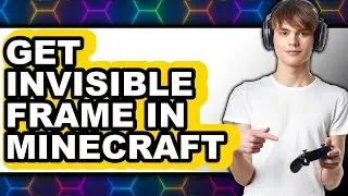 How To Get Invisible Frame In Minecraft - Step By Step