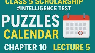 Class 5 Scholarship | Calendar Puzzles | Chapter 10 | Advanced Tricks | Lecture 5&rdquo;