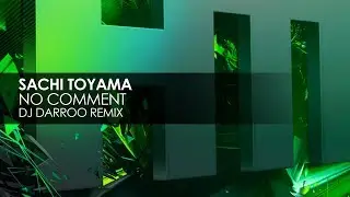 Sachi Toyama - No Comment (DJ Darroo Remix)