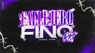 CALLEJERO FINO - RKT - ELUMIX FT. @DJ_PABLO07