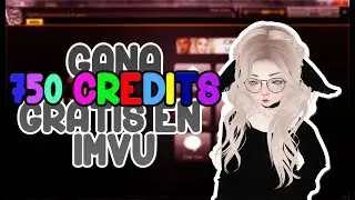 Como ganar 750 CREDITS GRATIS en IMVU