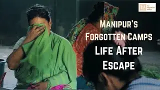 Manipur Conflict Aftermath: A Mother&rsquo;s Story From Inside a Relief Camp