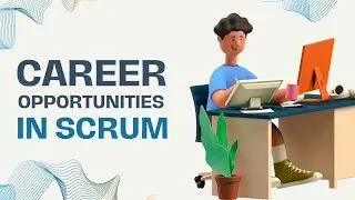 CAREER OPPORTUNITIES IN SCRUM!