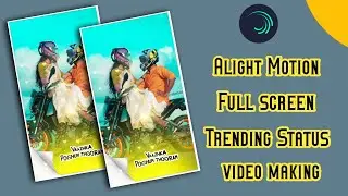 Alight Motion Full Screen Trending  Status Video Making In Tamil
