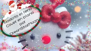 Rodolfo el reno (Cover en piano por DreamStarMoon)