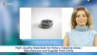 High-Quality Steel Balls for Rotary Cleaning Valve | Manufacturer and Supplier from China