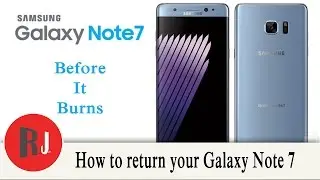 How to return your Samsung Galaxy Note 7 before it burns