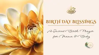 🌿BIRTH DAY BLISSINGS: A Sacred Birth Prayer for Mama & Baby🌿
